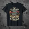 Husband t-shirt with text "I Am A Spoiled Fresking I Have A Freaking Awesome Wife" and "I'm Proud To Be