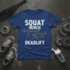 SQUAT BENCH DEADLIFT text with illustrations of weightlifters performing these exercises on a blue t-shirt