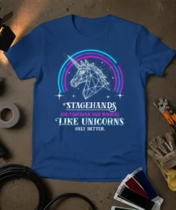 Stagehands are fabulous and magical like unicorns only better quote on a blue t-shirt with a geometric unicorn graphic