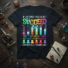 T-shirt with "If At First You Don't Succeed Try Two More Times So That Your Failure Is Statistically Significant" quote