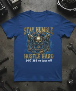 Stay Humble Hustle Hard 24/7 365 no days off t-shirt with skull and piston graphic