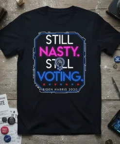 Still Nasty Still Voting Biden Harris 2020 t-shirt with neon-style text and feminist symbol