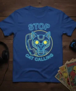 Stop Cat Calling humorous quote t-shirt design featuring a robot cat on a phone, neon blue and yellow text