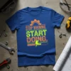 Blue t-shirt with bold text "STOP WHINING. START DOING." in orange and neon green, featuring gear and lightning bolt graphics