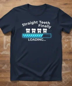 Navy t-shirt with white text "Straight Teeth Finally LOADING..." and a progress bar with four teeth wearing braces