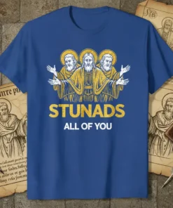 STUNADS ALL OF YOU funny religious t-shirt design with three haloed figures in gold robes