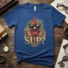 SUP? text on a blue t-shirt with a steampunk rooster wearing sunglasses and gears graphic