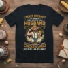 Funny t-shirt design with text "I NEVER DREAMED I'D GROW UP TO BE A SUPER COOL HUSBAND OF A FREAKING
