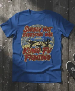 Surely Not Everyone Was Kung Fu Fighting retro movie quote t-shirt design with martial artists in action