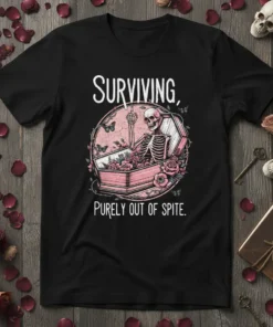 SURVIVING, PURELY OUT OF SPITE. stylish graphic design printed on comfortable cotton t-shirt