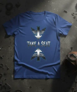 Take A Seat quote with down and up arrows featuring wings on a blue t-shirt design