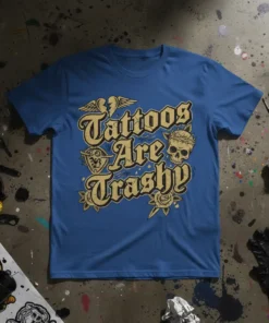Tattoos Are Trashy text design with skull and roses on a blue t-shirt