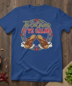 Te calmas o te calmo Spanish quote t-shirt with brown sandals graphic and floral border