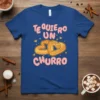 Te Quiero Un Churro Spanish text with heart-shaped churros graphic on a blue t-shirt