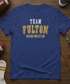 Team Fulton Lifetime Member text design in collegiate style on a blue t-shirt, perfect for family pride