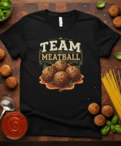Black t-shirt with "Team Meatball" text above a graphic of four delicious meatballs in sauce