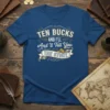 Funny "Ten Bucks And I'll Tell You The Story" quote t-shirt design with vintage typography and coin graphics