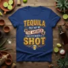 Tequila drinking quote graphic tee with bold text "Tequila May Not Be The Answer But It's Worth A Shot" and
