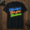Thankful For you Fuckers neon-style text design on a black t-shirt, perfect for humorous holiday gatherings