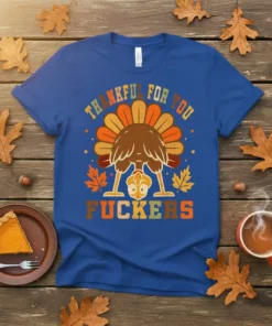 Thankful For You Fuckers t-shirt with a funny upside-down turkey graphic and autumn leaves