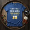 That's Cute Now Bring Your Grandpa A Beer t-shirt with two mugs of beer graphic