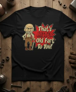 That's Mister Old Fart To You! text with a cartoon grumpy old man graphic on a black t-shirt