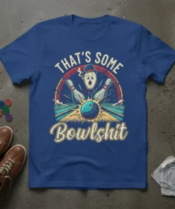 THAT'S SOME Bowlshit funny bowling quote t-shirt with bowling ball and pins graphic