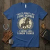 T-shirt with "That's What I Do I Ride Horses I Drink And I Know Things" quote and horse riding graphic