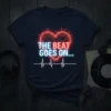 THE BEAT GOES ON... detailed graphic design printed on comfortable cotton t-shirt