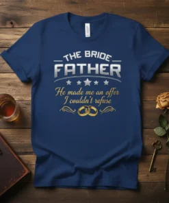 THE BRIDE FATHER He text design featuring bold typography on quality t-shirt