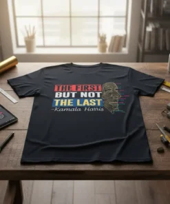 The First But Not The Last Kamala Harris quote t-shirt with a line art portrait of Kamala Harris