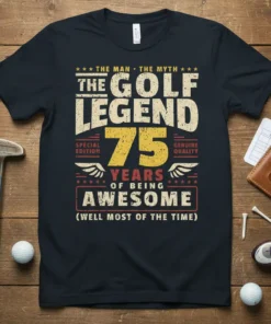 The Man The Myth The Golf Legend 75 Years Of Being Awesome text on a black t-shirt, vintage distressed style