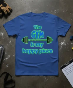 Blue t-shirt with green and black text "The GYM is my happy place" and a barbell graphic