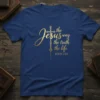 Christian t-shirt design featuring the quote "the Jesus way the truth the life JOHN 14:6" in elegant gold lettering with