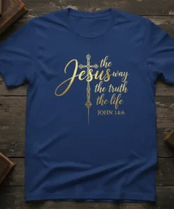 Christian t-shirt design featuring the quote "the Jesus way the truth the life JOHN 14:6" in elegant gold lettering with