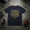 Dark t-shirt with gold text quote "The Older I Get, The Less If In Prison Is A Deterrent So Don't
