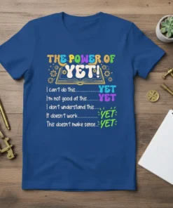 The Power of Yet motivational t-shirt with phrases like 'I can't do this... YET' and 'It doesn't work... YET' in