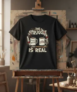 The Struggle Is Real Paint Water Coffee T-Shirt design with art supplies and coffee cups