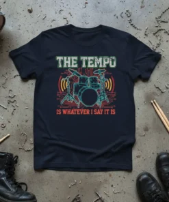 The Tempo Is Whatever I Say It Is text with a drum set graphic on a navy blue t-shirt