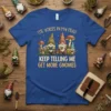 The Voices In My Head Keep Telling Me Get More Gnomes quote on a blue t-shirt featuring cute gnomes and