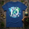 There Is No Planet B quote t-shirt with a graphic of Earth and a swirling vortex, promoting environmental awareness