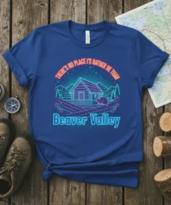 Neon retro graphic t-shirt with text "THERE'S NO PLACE I'D RATHER BE THAN Beaver Valley" and a cabin scene