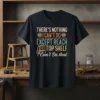 T-shirt design with text "THERE'S NOTHING I CAN'T DO EXCEPT REACH TOP SHELF I Can't Do that" and a graphic