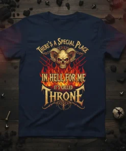 Dark t-shirt with "There's A Special Place In Hell For Me It's Called Throne" text, featuring a skull with horns