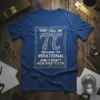 Blue t-shirt with "They Call Me Pi Because I'm Irrational And I Don't Know When To Stop" quote and pi