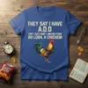Funny "They Say I Have ADD Oh Look A Chicken" quote t-shirt design with a colorful rooster graphic