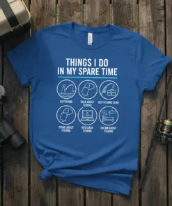 Blue t-shirt with white text and graphics detailing fishing activities: "Things I Do In My Spare Time Fishing," including icons