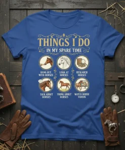 Blue t-shirt with "Things I Do In My Spare Time" text and six circular graphics detailing horse-related activities for horse