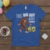 This Big Guy Just Turned 60 Bigfoot birthday t-shirt design with text and graphic of Bigfoot