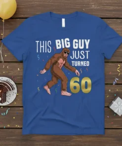 This Big Guy Just Turned 60 Bigfoot birthday t-shirt design with text and graphic of Bigfoot